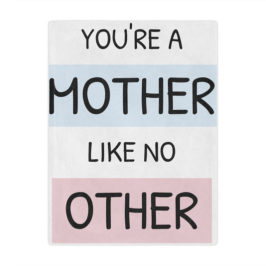 Mother's day "You're a Mother Like No Other Minky Blanket | Cozy Gift for Moms | Perfect for mother's day and Special Occasions